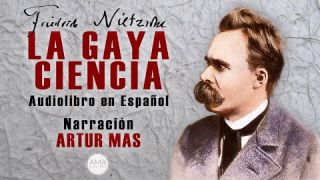 Friedrich Nietzsche - La Gaya Ciencia (Audiolibro Completo)